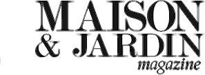 Maison & Jardin Magazine